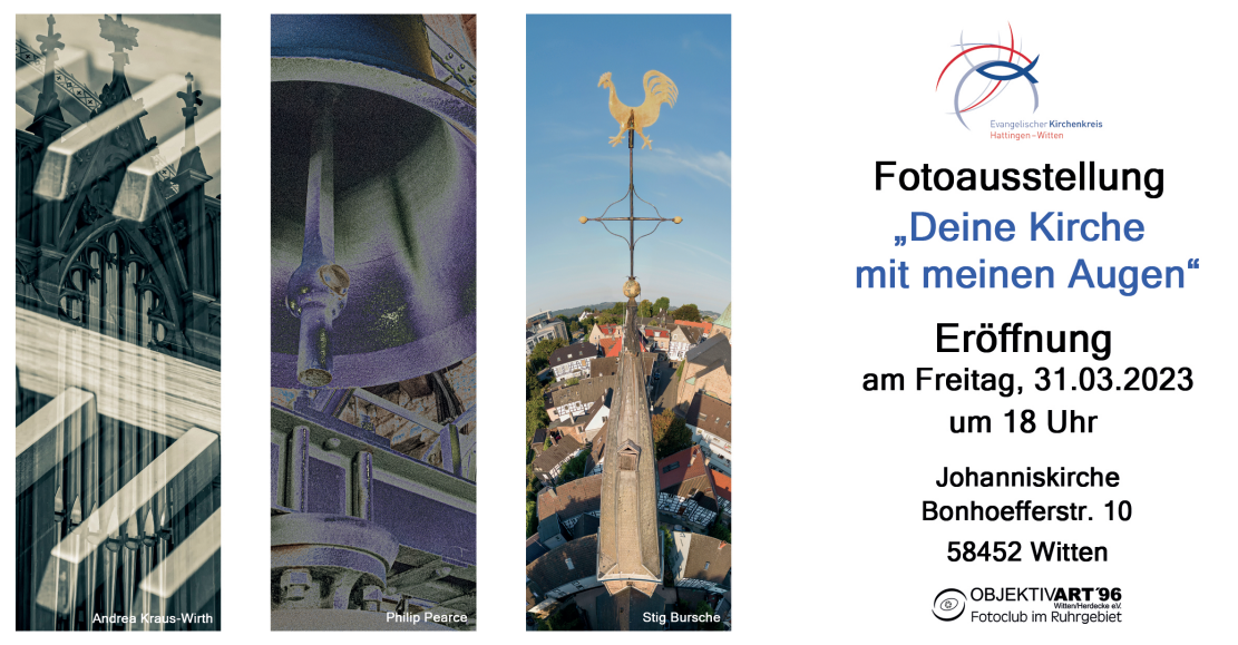 “Deine Kirche in meinen Augen” Fotoausstellung – 2. Eröffnung am 31.03.2023